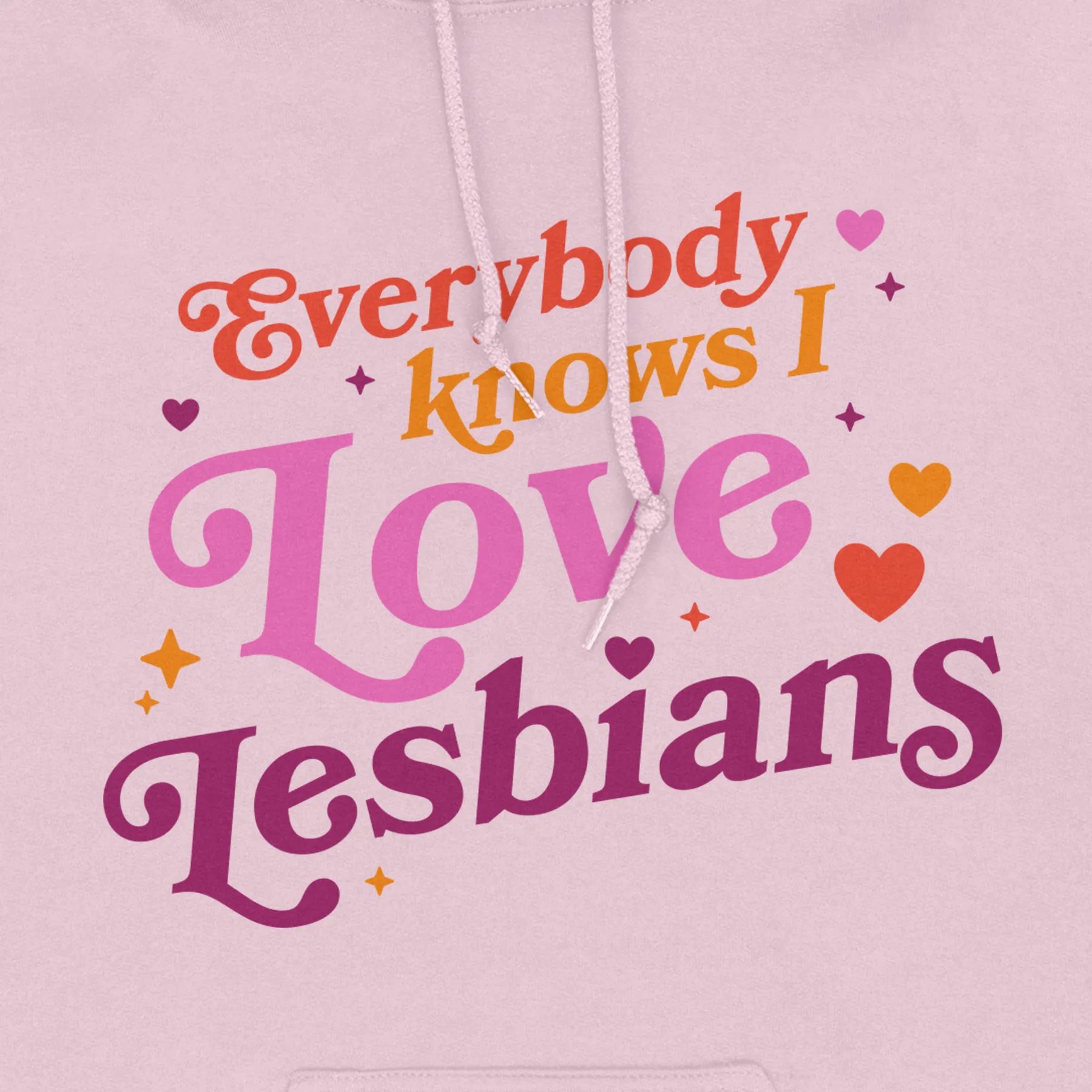 Everybody Knows I Love Lesbians Hoodie (Light Pink) Essentials Wear old people