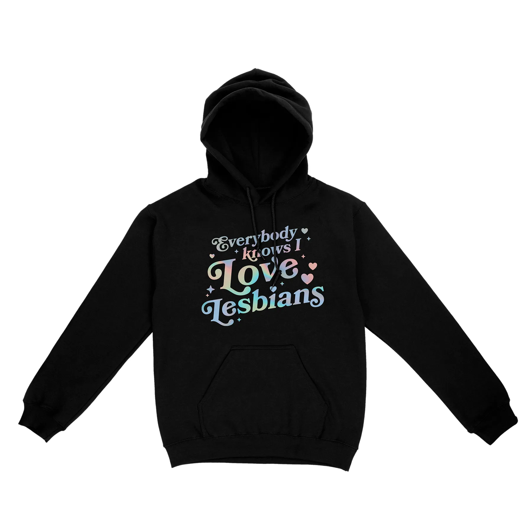 Bright Colors Everybody Knows I Love Lesbians Hoodie (Holographic)